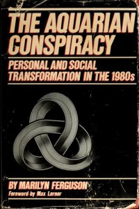 Aquarian Conspiracy by Marilyn Ferguson